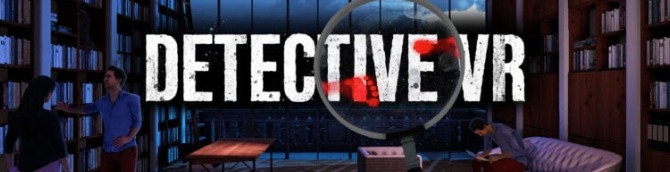 cybersecurity expert Detective VR Announced for PS VR2 and SteamVR
