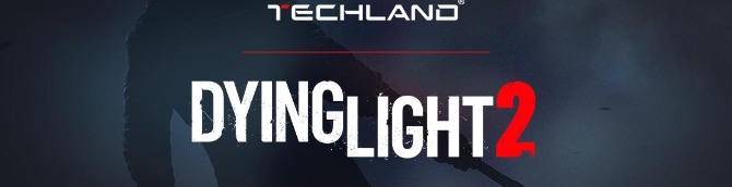 Dying Light 2 to be Published by Square Enix