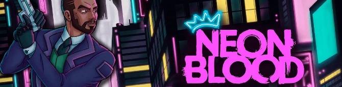2.5D Cyberpunk Game Neon Blood Arrives in 2023 for All Major Platforms