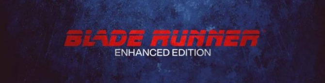 Blade Runner: Enhanced Edition Announced for Switch, PS4, Xbox One, and Steam