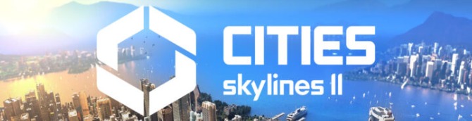 Cities: Skylines 2 gets first gameplay trailer, October release date