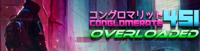 Conglomerate 451: Overloaded Out Now for Switch, PS4, and Xbox One