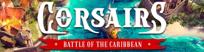 Corsairs: Battle of the Caribbean Announced for All Major Platforms