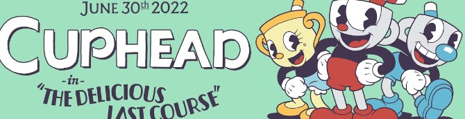 Cuphead The Delicious Last Course DLC Arrives June 30, 2022