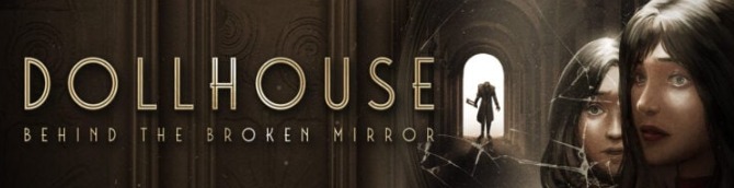 Dollhouse: Behind the Broken Mirror Announced for PS5, Xbox Series, and PC