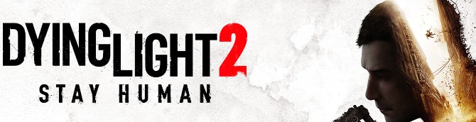 Dying Light 2 Stay Human Might Support Cross-Play and Have