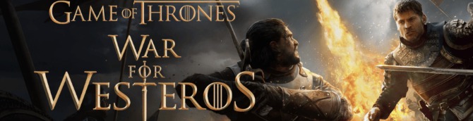 Game of Thrones: War for Westeros Gets Gameplay Premiere Trailer
