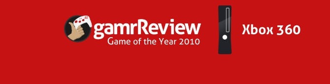 gamrReview 2010 Game of the Year Awards - Xbox 360