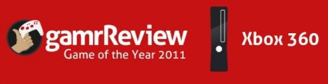gamrReview 2011 Game of the Year Awards - Xbox 360