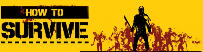 How to Survive is Survival Horror with a Capital SURVIVAL
