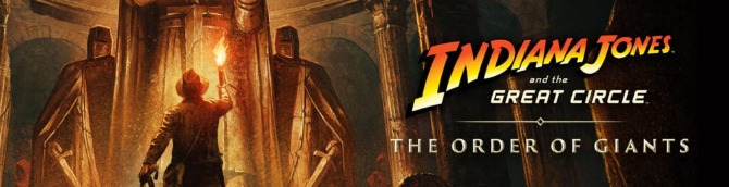 Indiana Jones and the Great Circle: The Order of the Giants DLC Announced