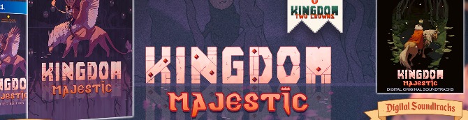 Kingdom Majestic Delayed to July