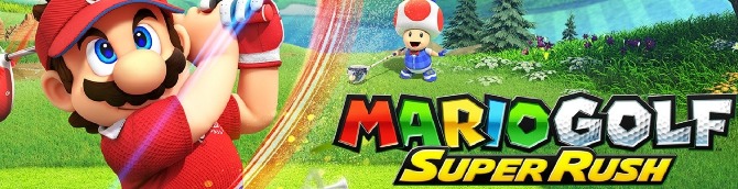 Mario Golf: Super Rush Remains in 1st on the UK Charts, Breath of the Wild Re-Enters Top 10