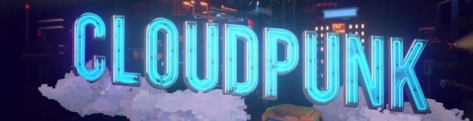 Open World Game Cloudpunk Headed to Switch, PS4 and Xbox One