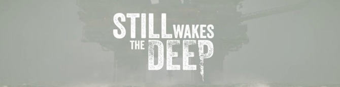 Still Wakes the Deep Releases June 18 for PS5, Xbox Series X|S, PC, and Game Pass