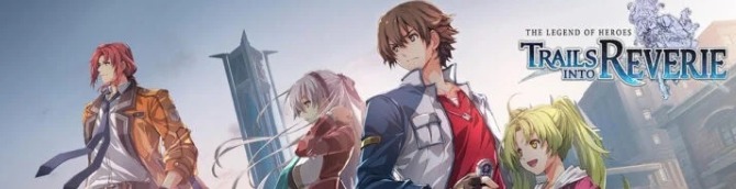 The Legend of Heroes: Trails into Reverie Launches July 7, 2023 for PS5, PS4, Switch, and PC