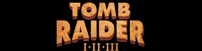 Tomb Raider I-III Remastered Announced for All Major Platforms