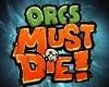 Orcs Must Die!